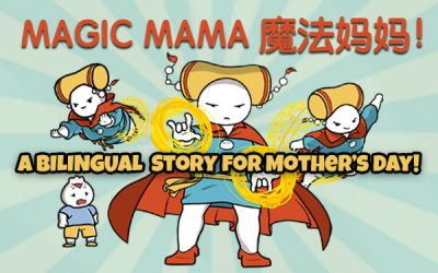 MAGIC MAMA 魔法妈妈: A special bilingual story for Mother’s Day!