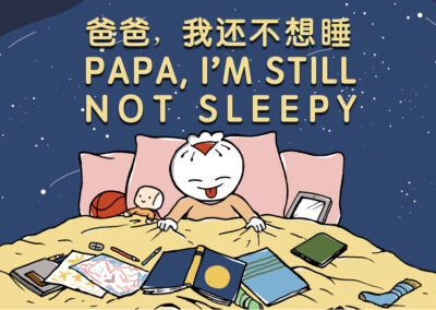 Papa I’m Still Not Sleepy《爸爸，我还不想睡》
